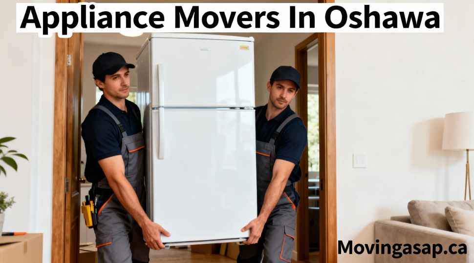 Professional appliance movers in Oshawa