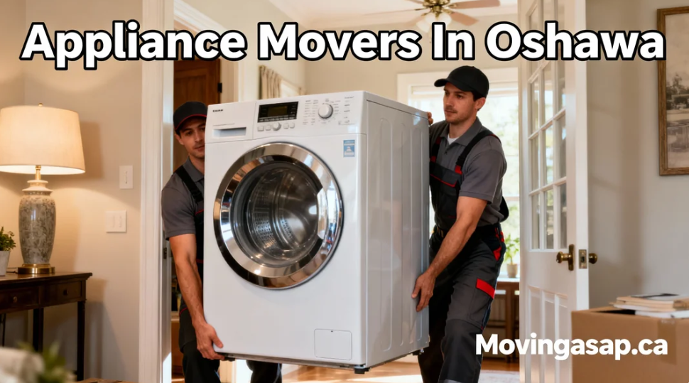 Understanding Appliance Moving Challenges in Oshawa